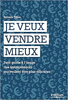 Je veux vendre mieux: Petit guide à l